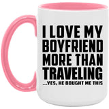I Love My Boyfriend More Than Traveling - 15oz Accent Mug Pink