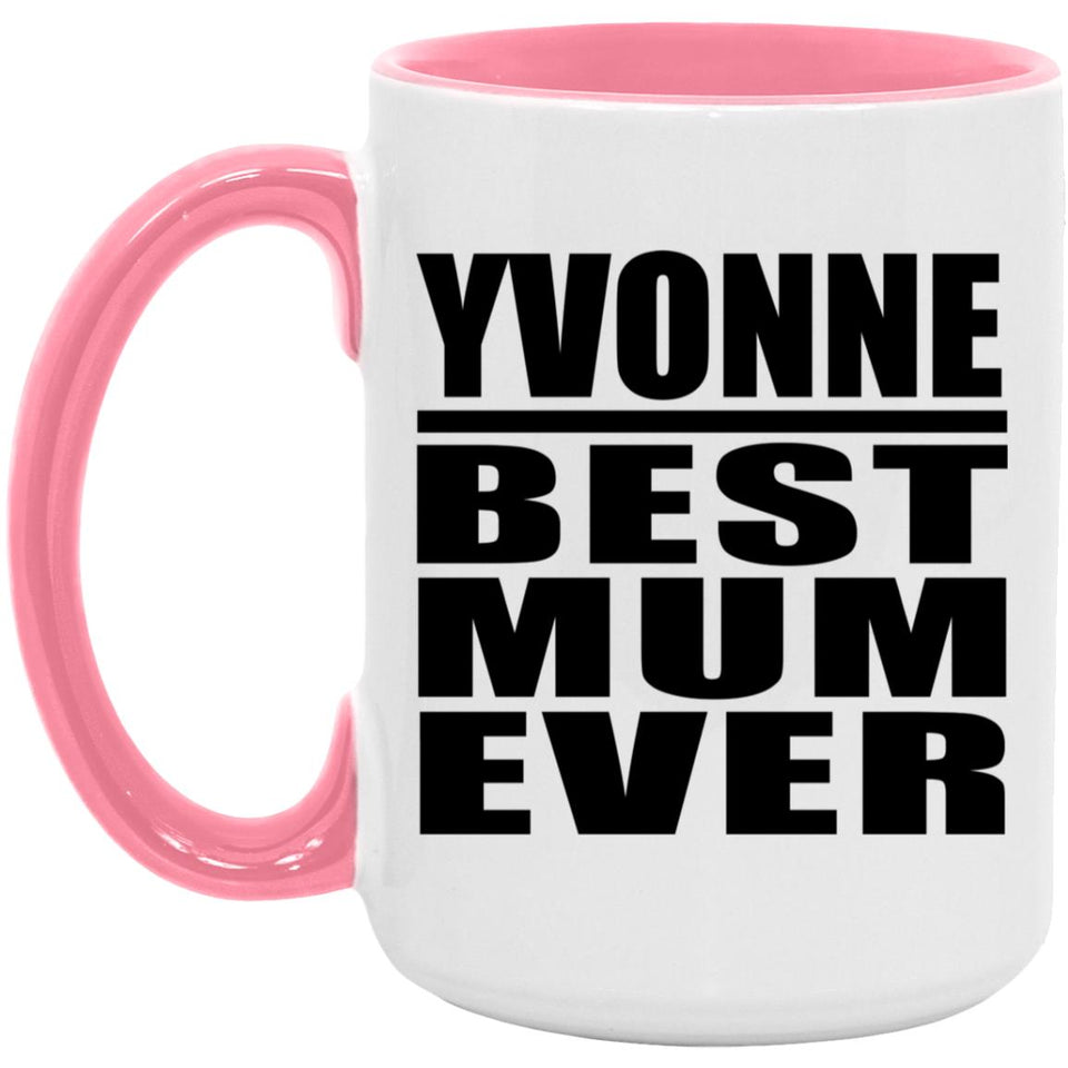 Yvonne Best Mum Ever - 15oz Accent Mug Pink