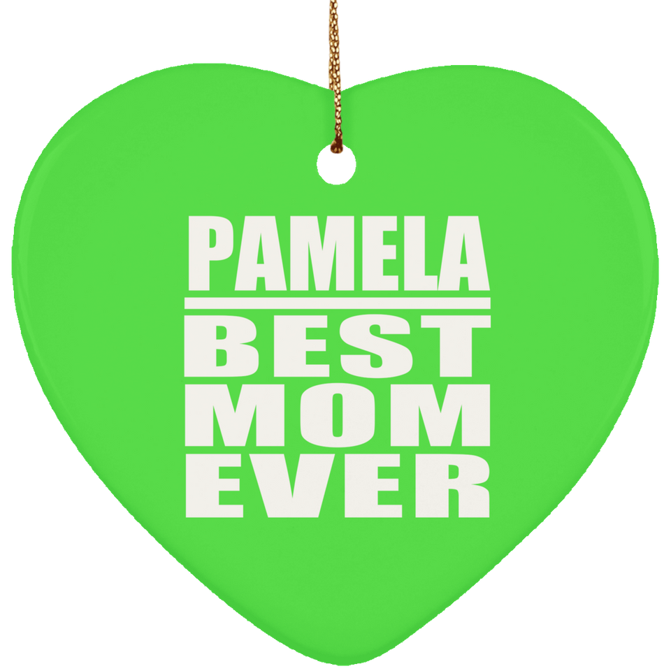 Pamela Best Mom Ever - Heart Ornament