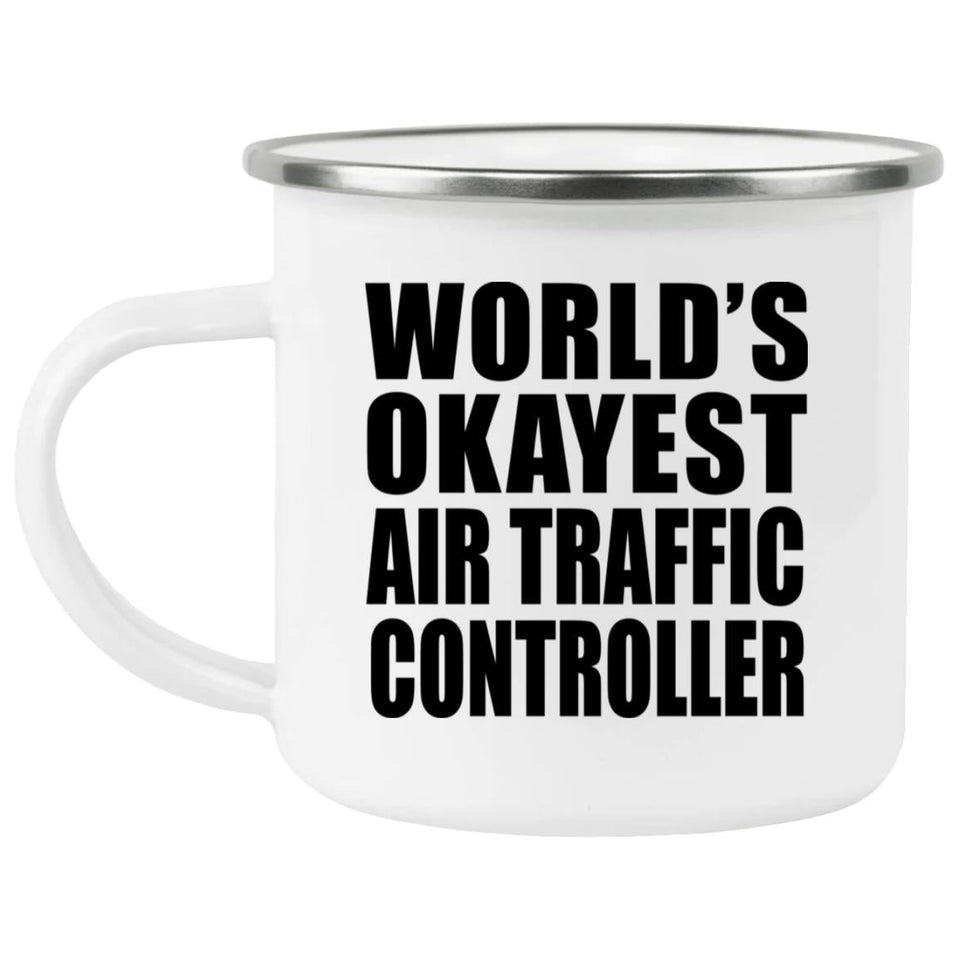 World's Okayest Air Traffic Controller - 12oz Camping Mug