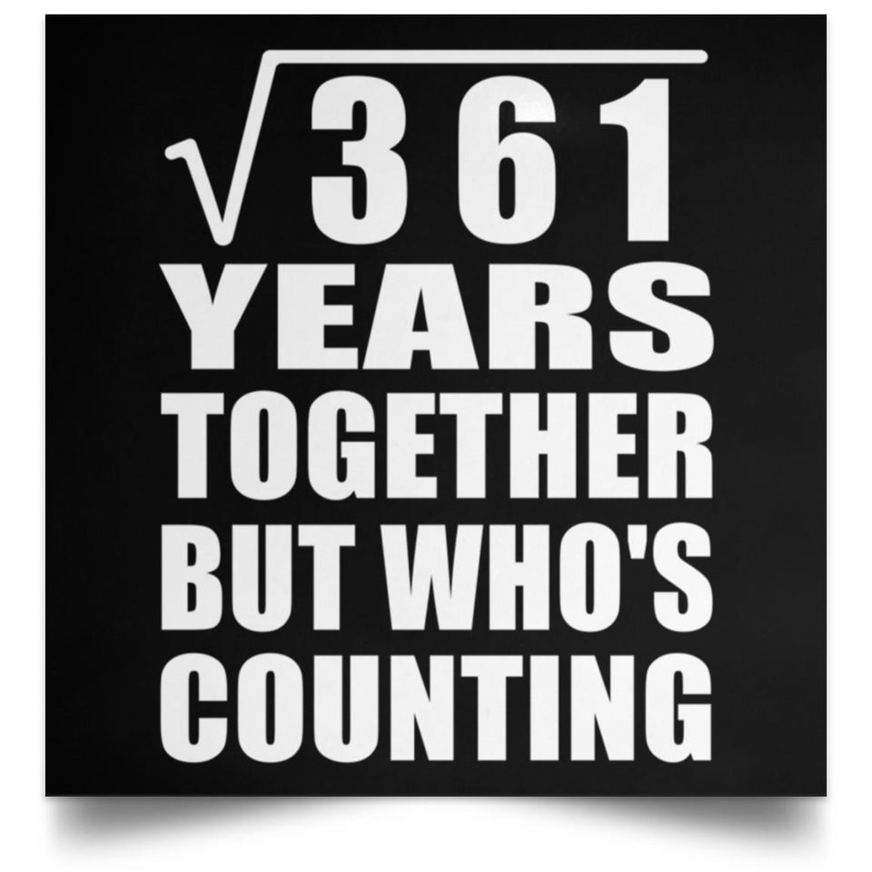 19th Anniversary Square Root of 361 Years Who's Counting - Poster Square