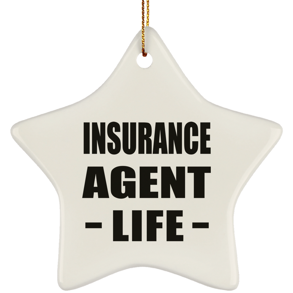 Insurance Agent Life - Star Ornament