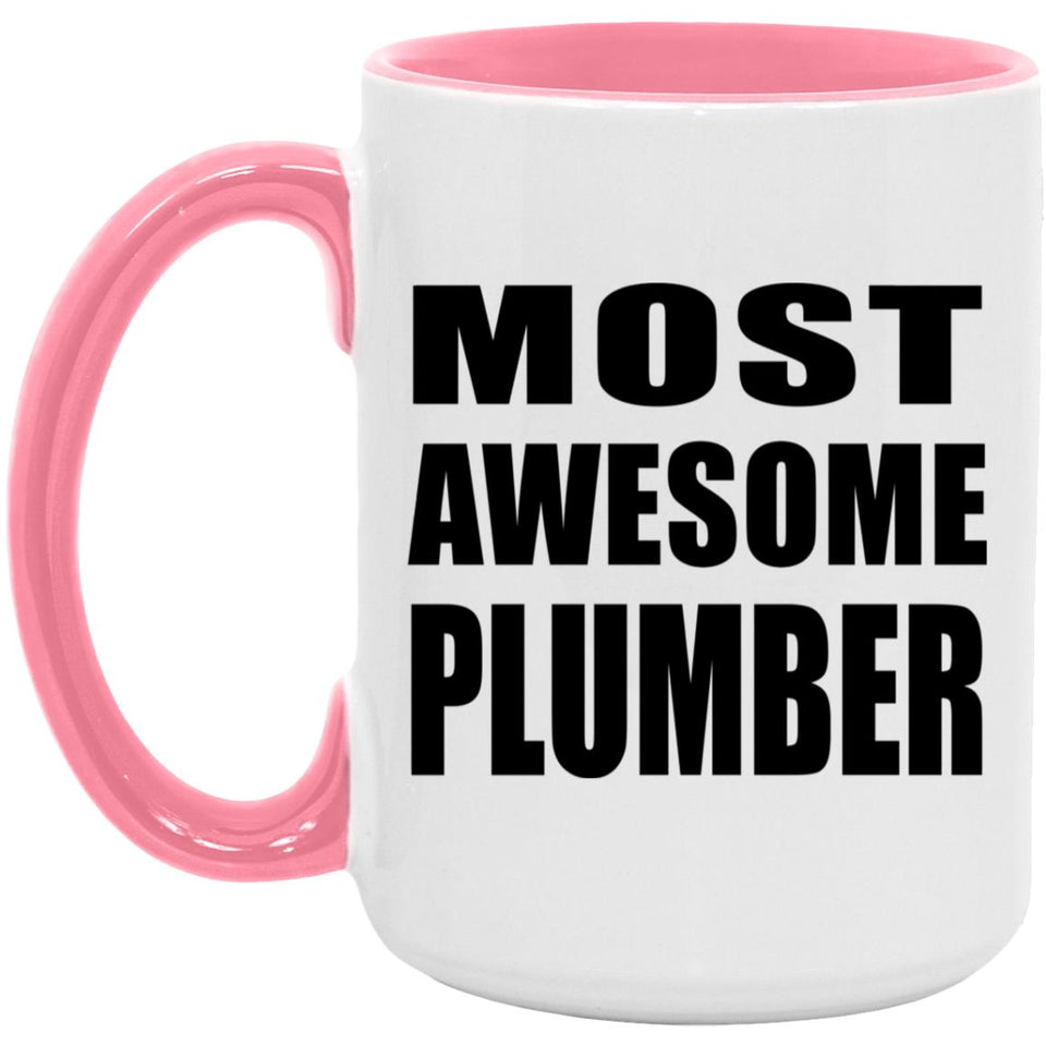 Most Awesome Plumber - 15oz Accent Mug Pink
