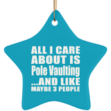 All I Care About Is Pole Vaulting - Star Ornament