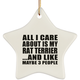 All I Care About Is My Rat Terrier - Star Ornament