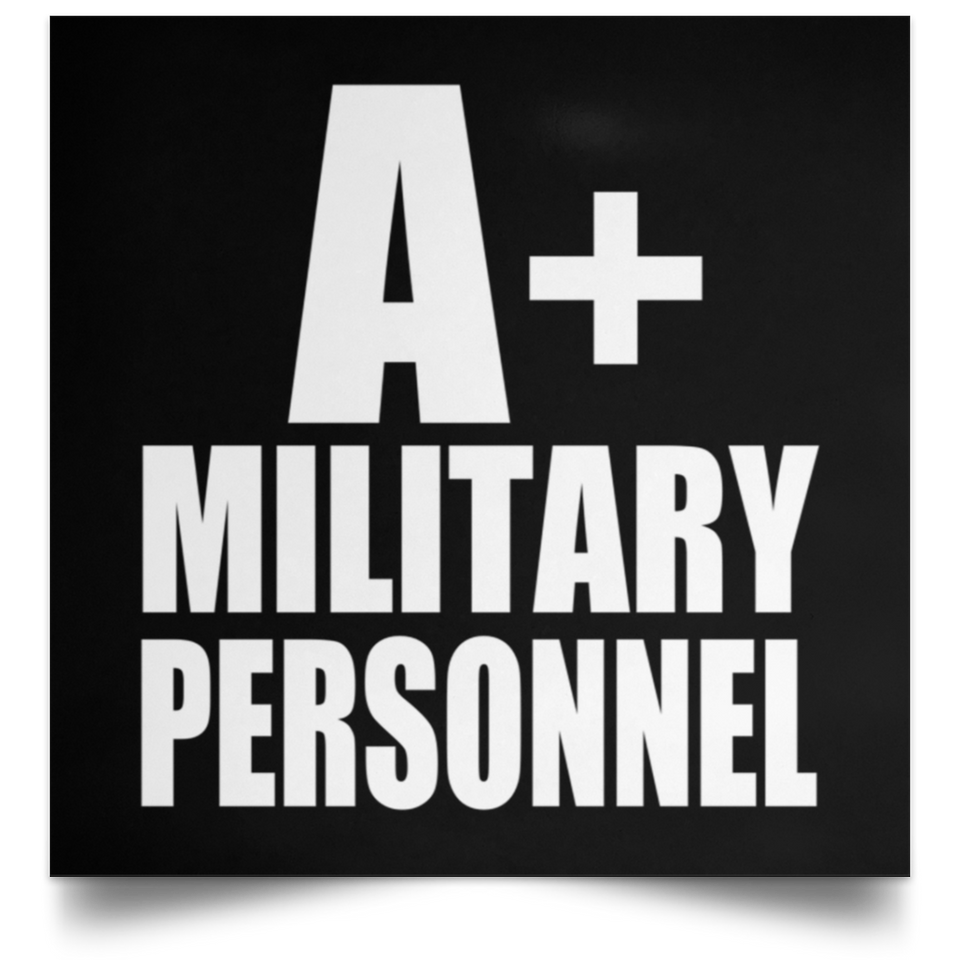 A+ Military Personnel - Poster Square