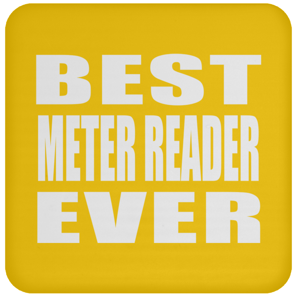 Best Meter Reader Ever - Drink Coaster