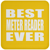 Best Meter Reader Ever - Drink Coaster