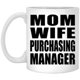 Mom Wife Purchasing Manager - 11oz Coffee Mug