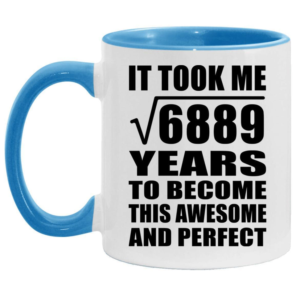83rd Birthday Took Square Root of 6889 Years To Awesome - 11oz Accent Mug Blue