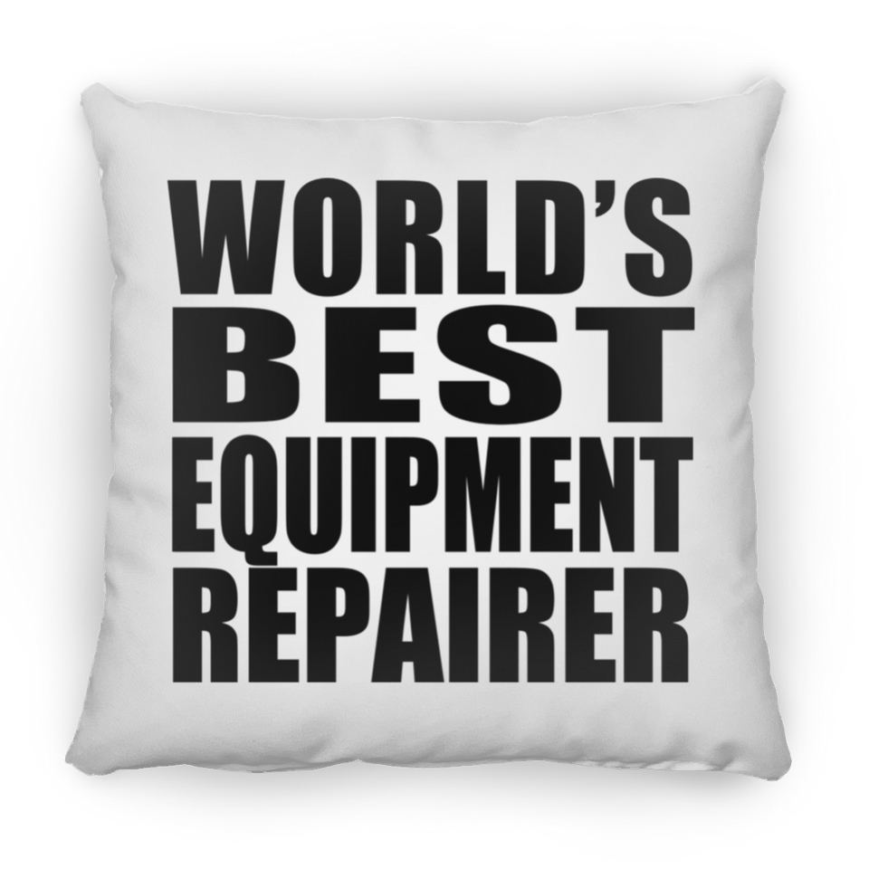 World's Best Equipment Repairer - Throw Pillow