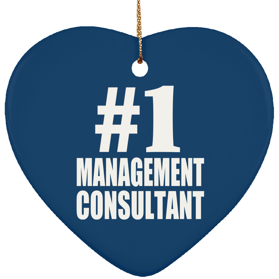 Number One #1 Management Consultant - Heart Ornament