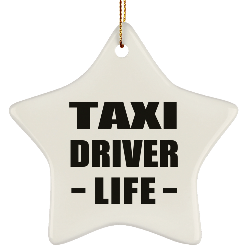 Taxi Driver Life - Star Ornament