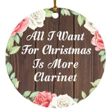 All I Want For Christmas Is More Clarinet - Circle Ornament A