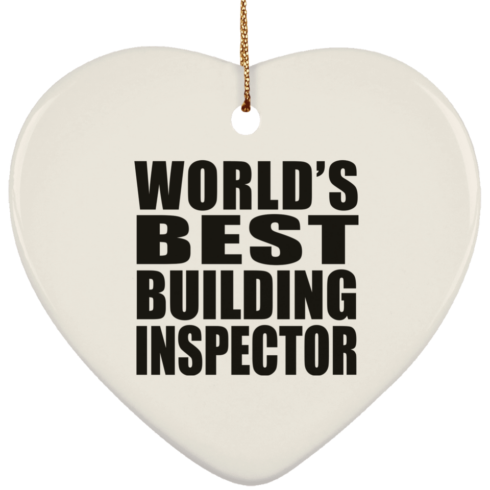 World's Best Building Inspector - Heart Ornament