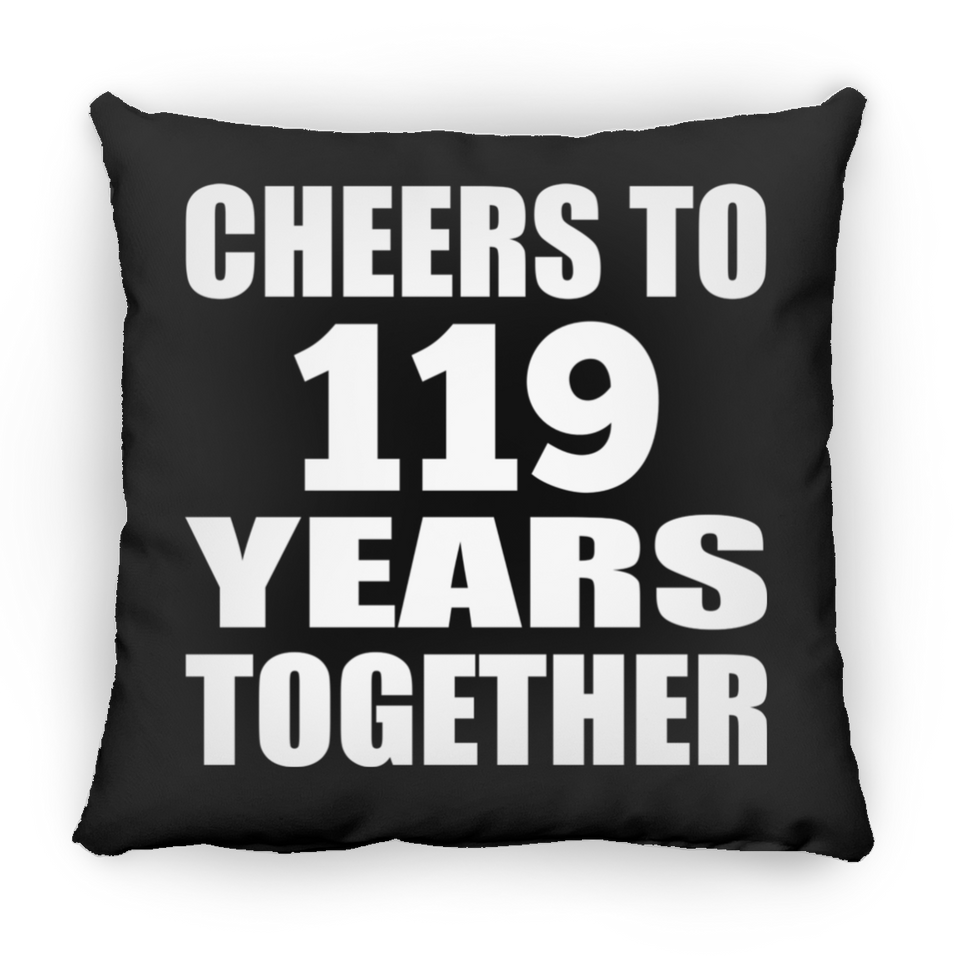 119th Anniversary Cheers To 119 Years Together - Throw Pillow Black