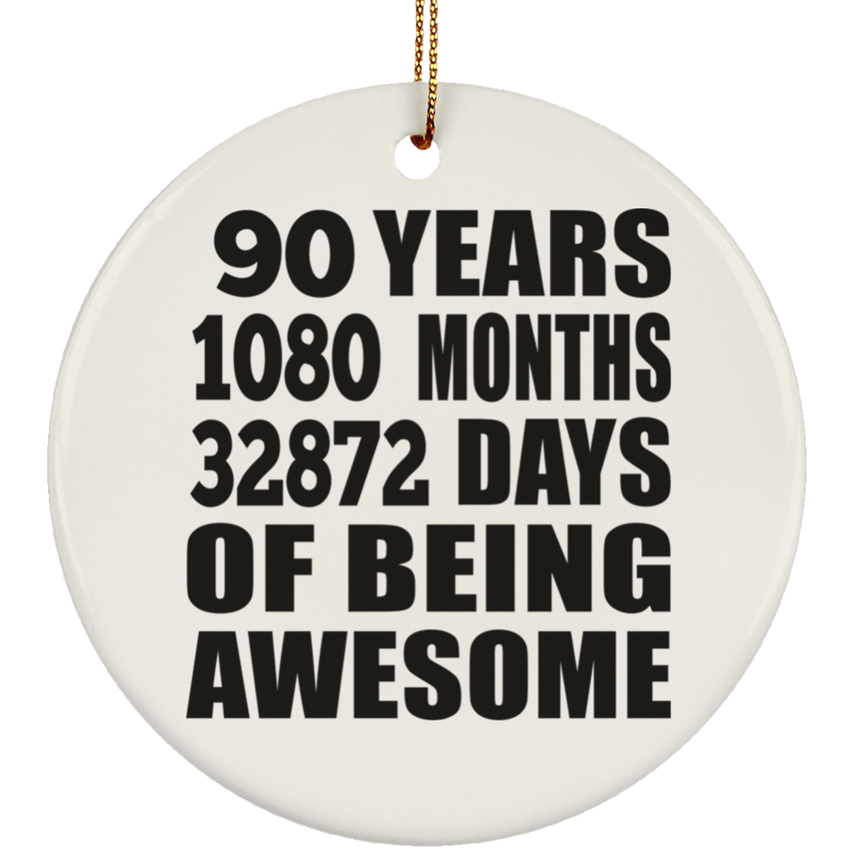 90th Birthday 90 Years 1080 Months 32872 Days Of Awesome - Circle Ornament