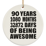 90th Birthday 90 Years 1080 Months 32872 Days Of Awesome - Circle Ornament