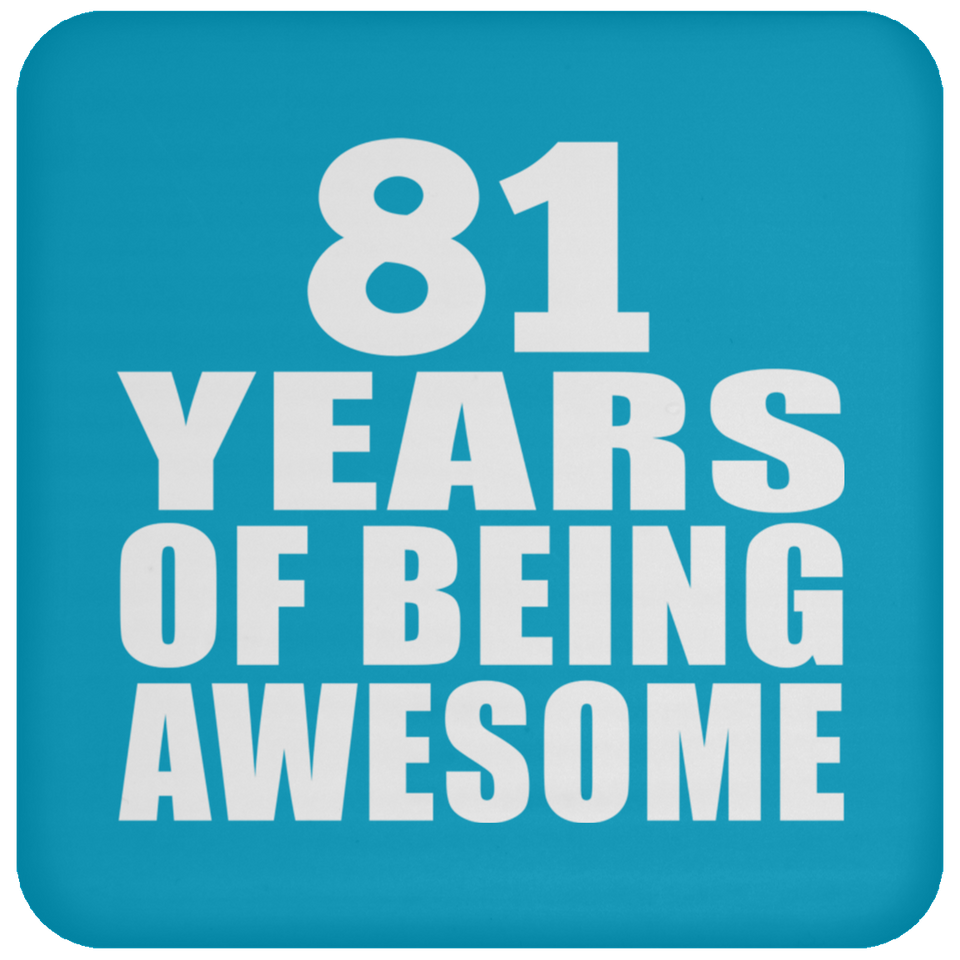 81st Birthday 81 Years Of Being Awesome - Drink Coaster