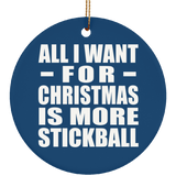 All I Want For Christmas Is More Stickball - Circle Ornament
