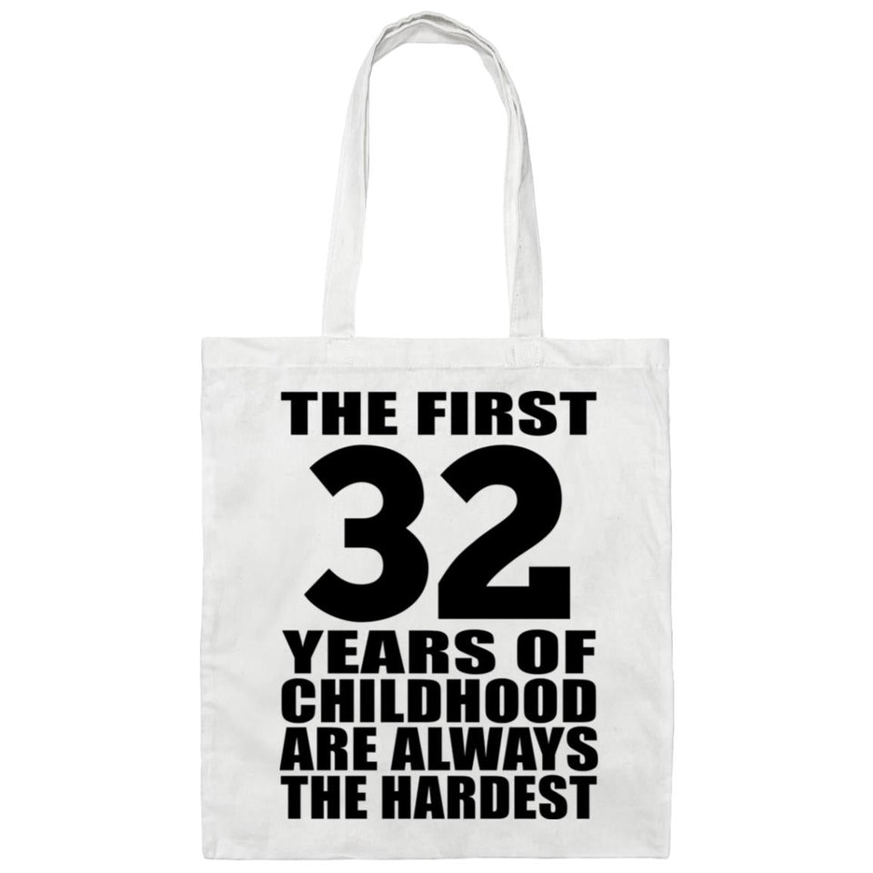 32nd Birthday First 32 Years of Childhood Are The Hardest - Tote Bag White