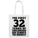 32nd Birthday First 32 Years of Childhood Are The Hardest - Tote Bag White