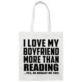 I Love My Boyfriend More Than Reading - Tote Bag White