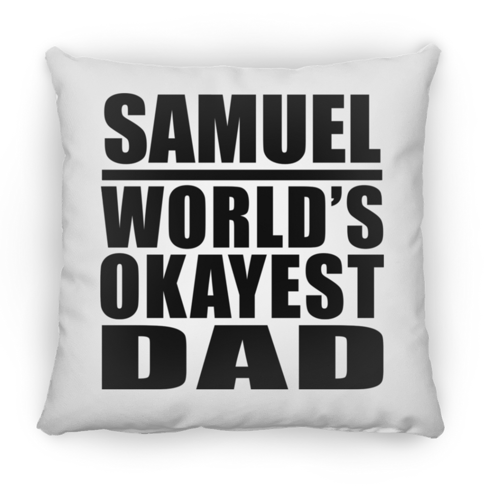 Samuel World's Okayest Dad - Throw Pillow