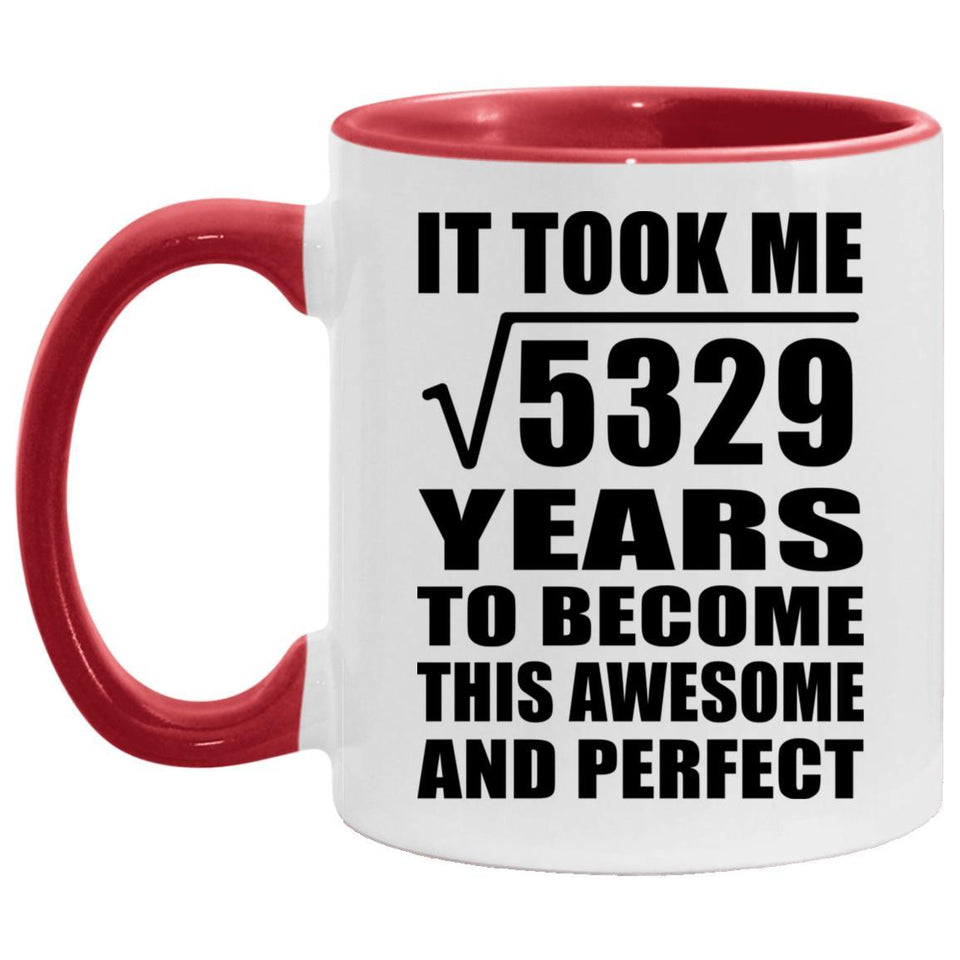 73rd Birthday Took Square Root of 5329 Years To Awesome - 11oz Accent Mug Red