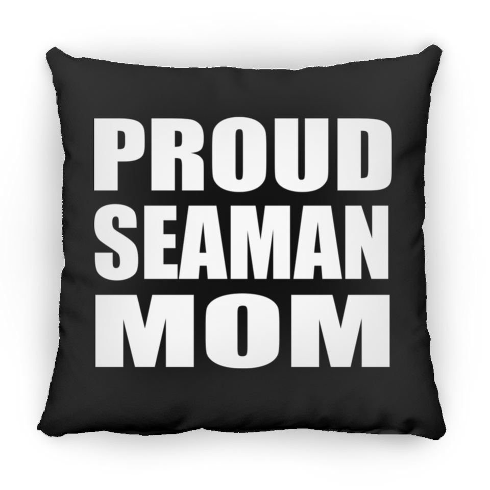Proud Seaman Mom - Throw Pillow Black