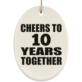10th Anniversary Cheers To 10 Years Together - Oval Ornament