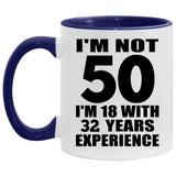 50th Birthday I'm Not 50 I'm 18 With 32 Years Experience - 11oz Accent Mug Purple