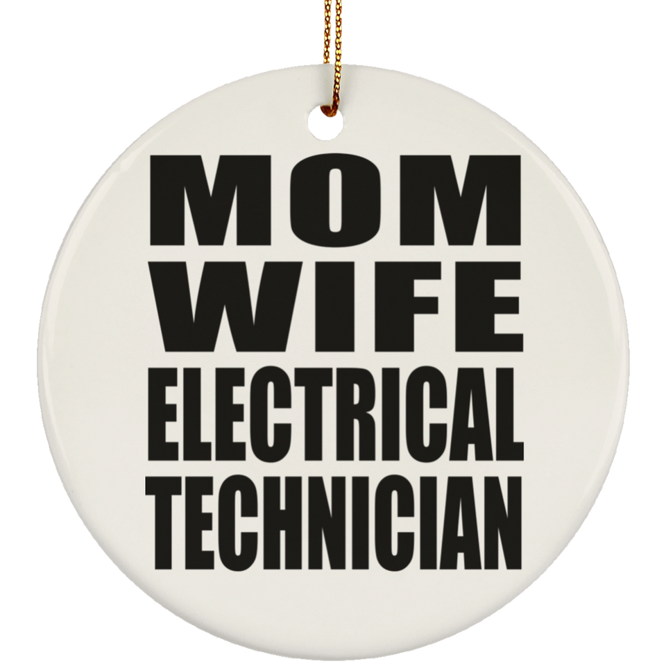 Mom Wife Electrical Technician - Circle Ornament