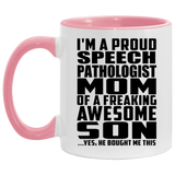 Proud Speech Pathologist Mom Of Awesome Son - 11oz Accent Mug Pink