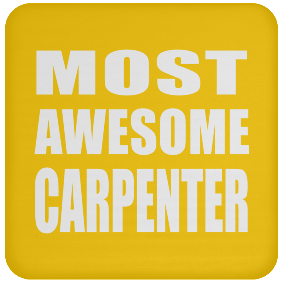 Most Awesome Carpenter - Drink Coaster