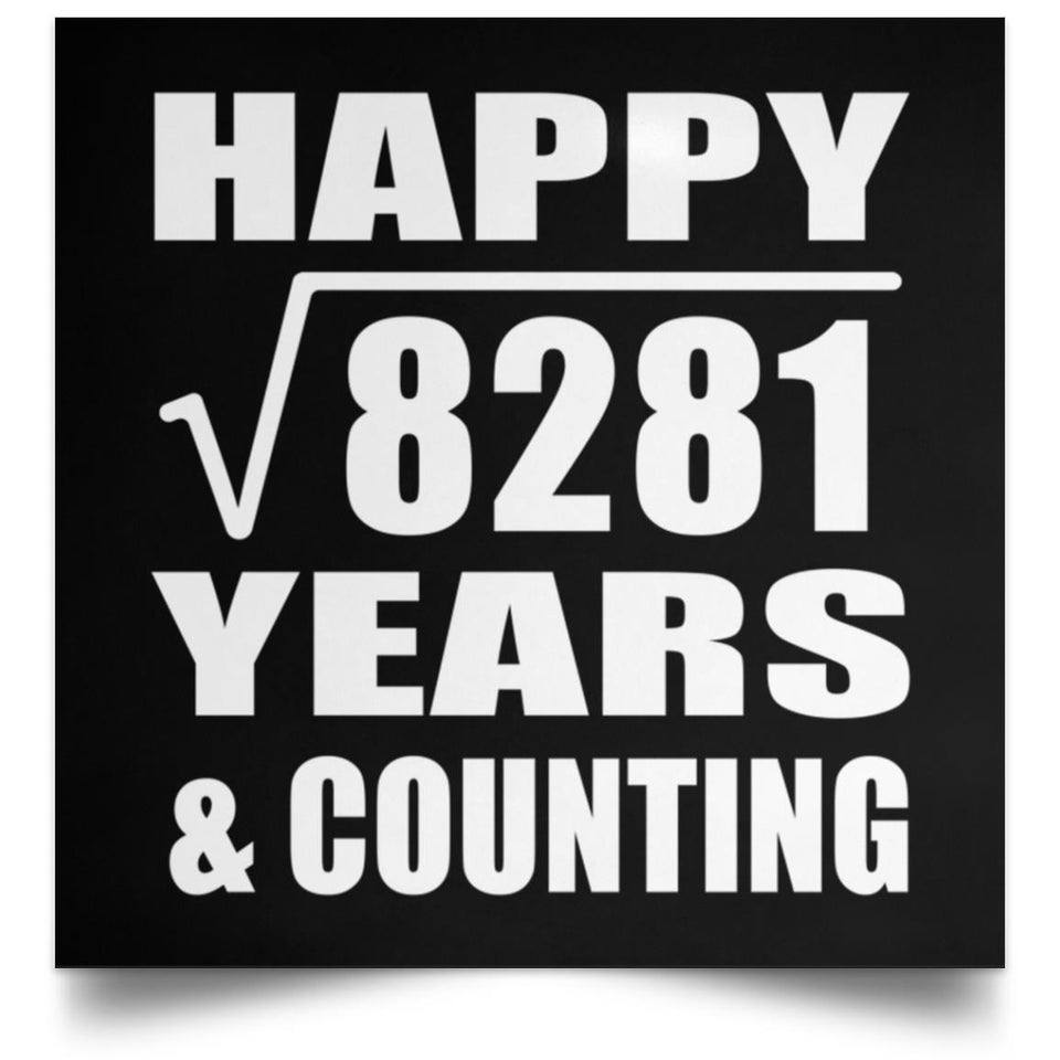 Happy 91st Anniversary Square Root of 8281 Years & Counting - Poster Square