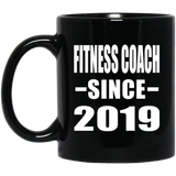 Fitness Coach Since 2019 - 11oz Coffee Mug Black