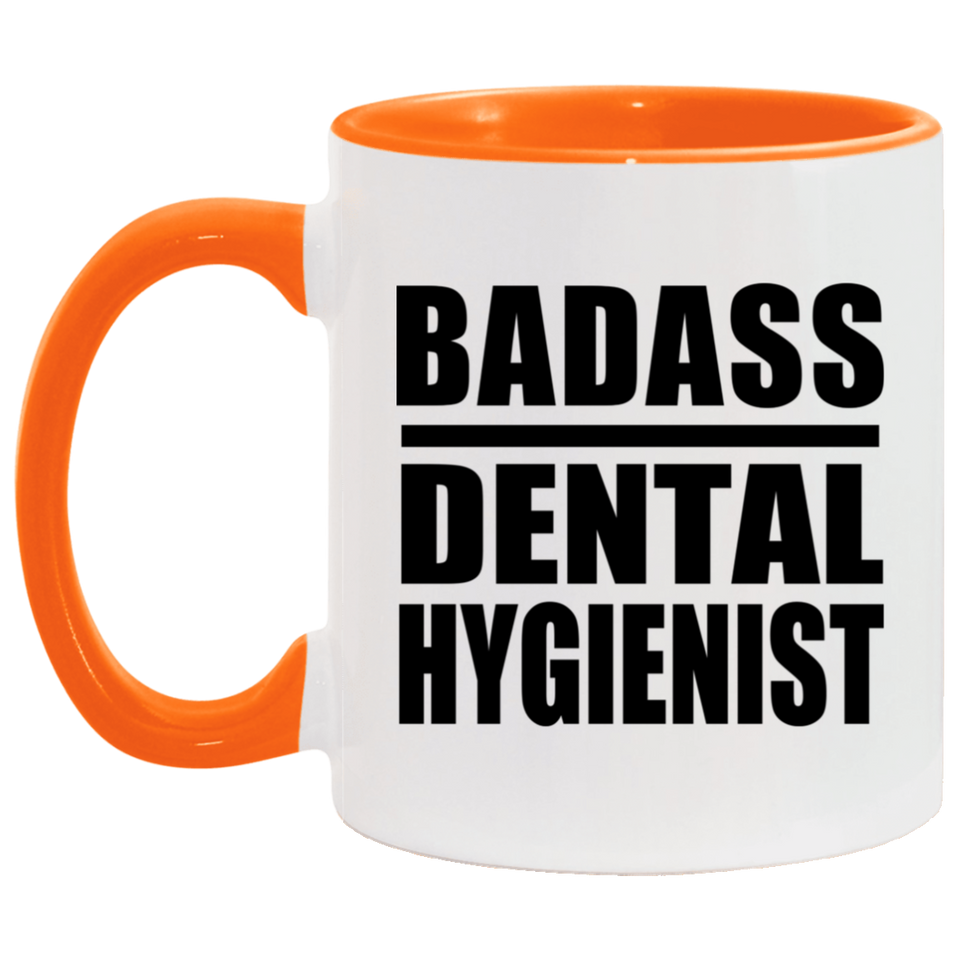 Badass Dental Hygienist - 11oz Accent Mug Orange