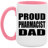 Proud Pharmacist Dad - 15oz Accent Mug Pink