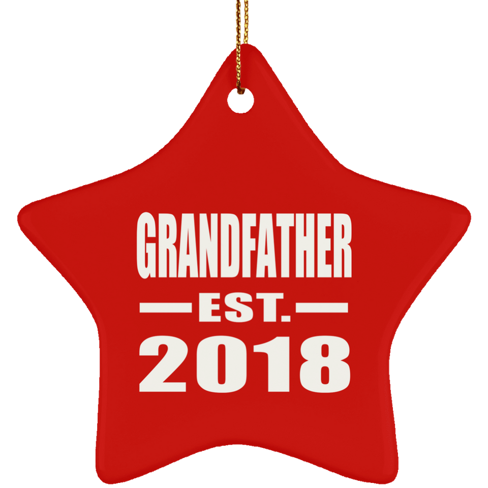 Grandfather Established EST. 2018 - Star Ornament