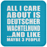 All I Care About Is Deutscher Wachtelhund - Drink Coaster