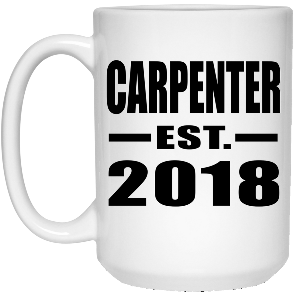 Carpenter Established EST. 2018 - 15 Oz Coffee Mug