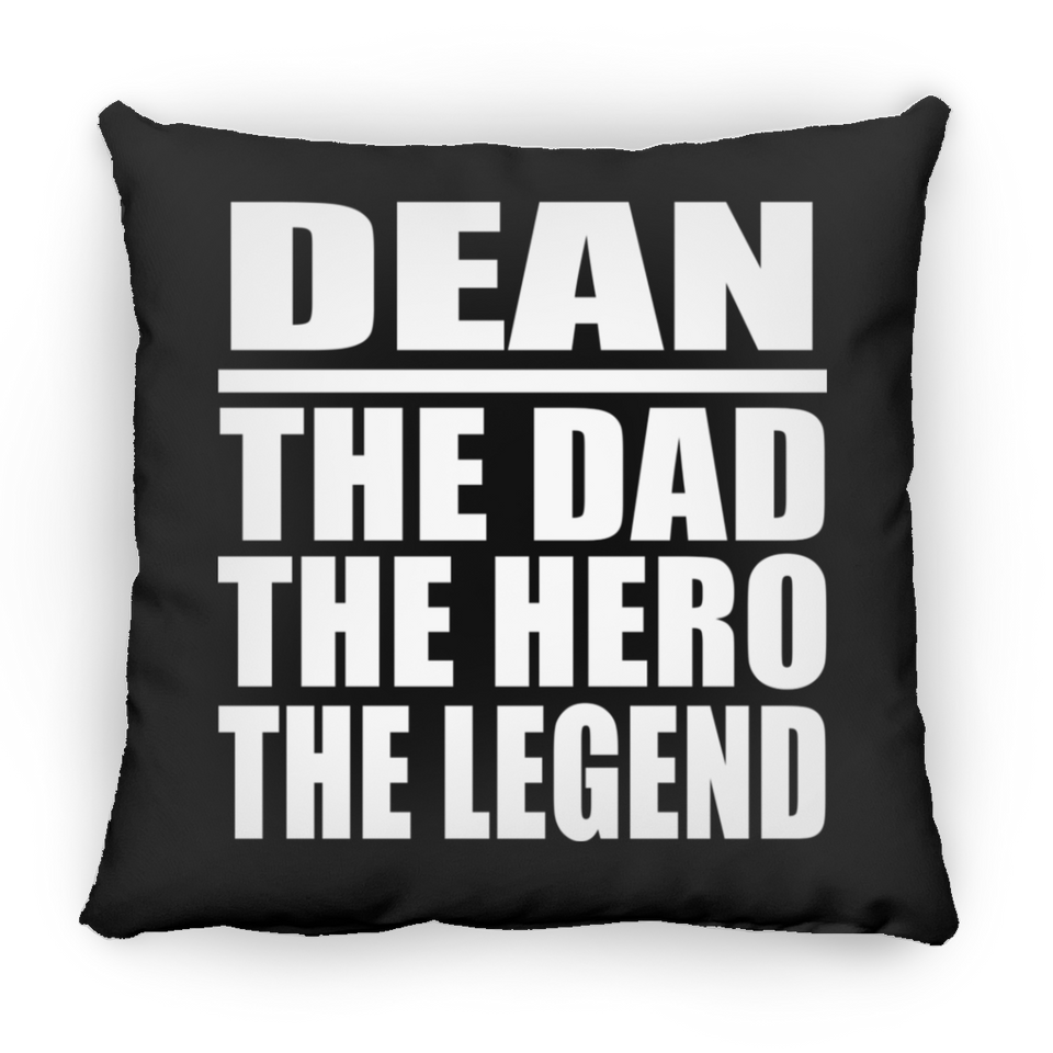 Dean The Dad The Hero The Legend - Throw Pillow Black