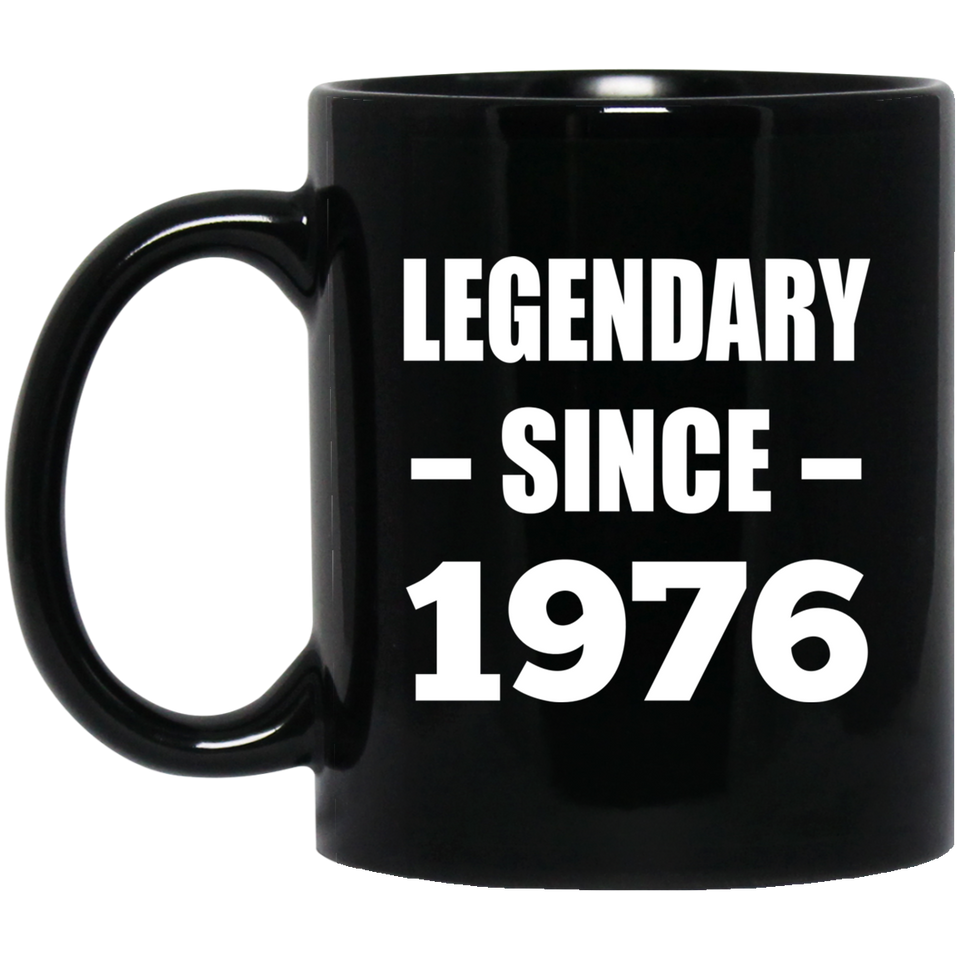 48th Birthday Legendary Since 1976 - 11oz Coffee Mug Black