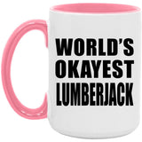 World's Okayest Lumberjack - 15oz Accent Mug Pink