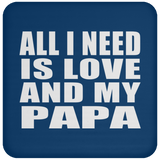 All I Need Is Love And My Papa - Drink Coaster