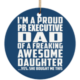 Proud Pr Executive Dad Of Awesome Daughter - Circle Ornament