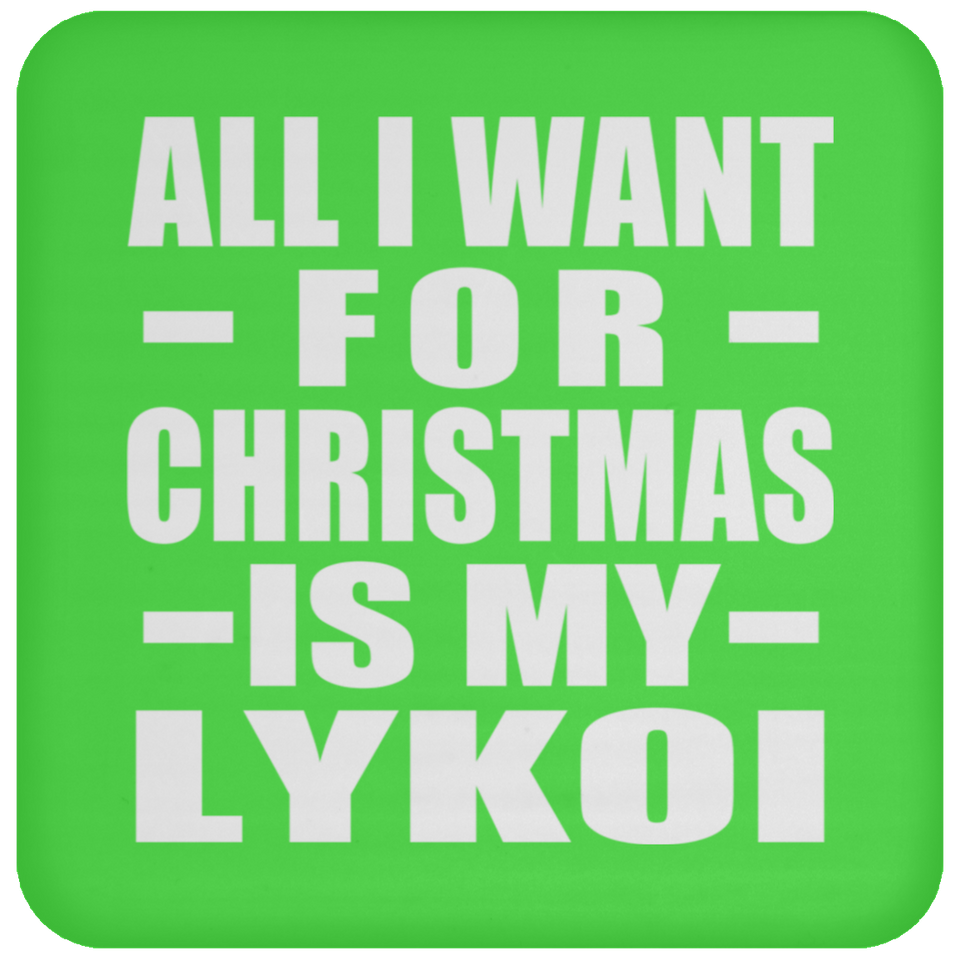 All I Want For Christmas Is My Lykoi - Coaster