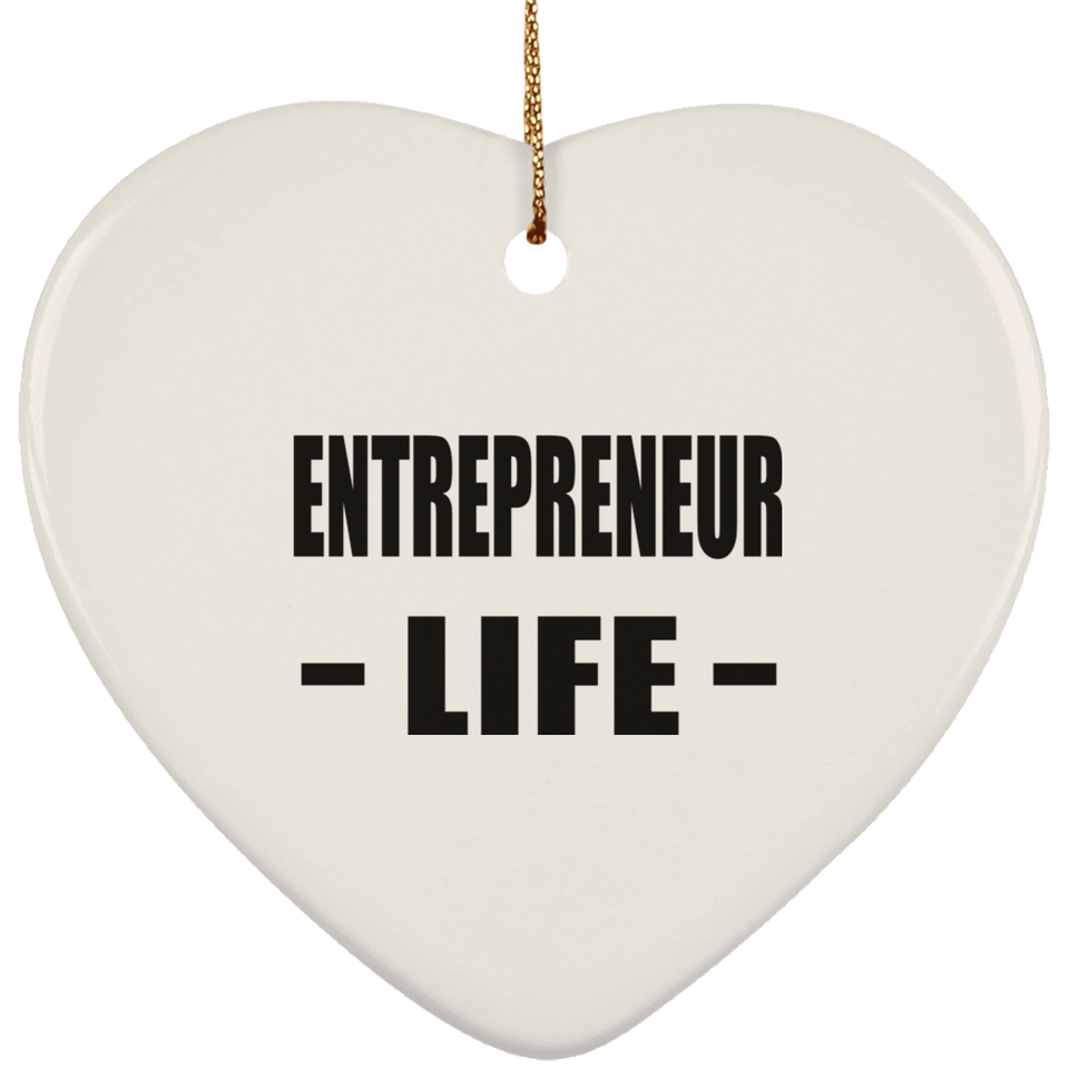 Entrepreneur Life - Heart Ornament