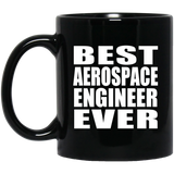 Best Aerospace Engineer Ever - 11 Oz Coffee Mug Black